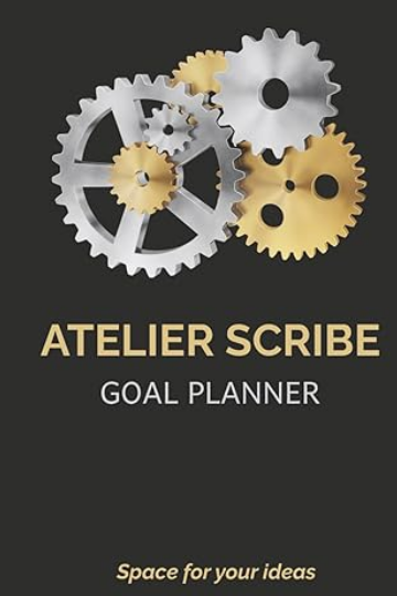 ATELIER SCRIBE: GOAL PLANNER: Hardcover